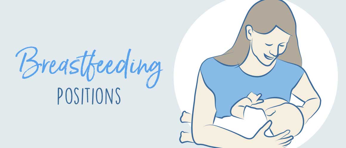 5 Common Breastfeeding Positions | Milk Baby Breast Pumps