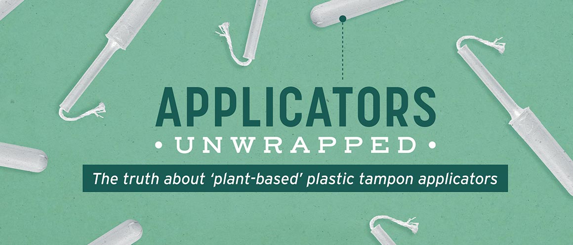 applicators unwrapped - truth about plant-based plastic applictors