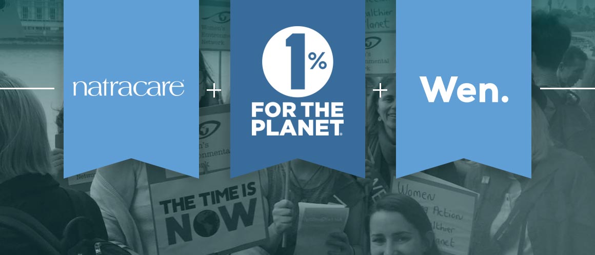 • Natracare, Wen, und 1% for the Planet